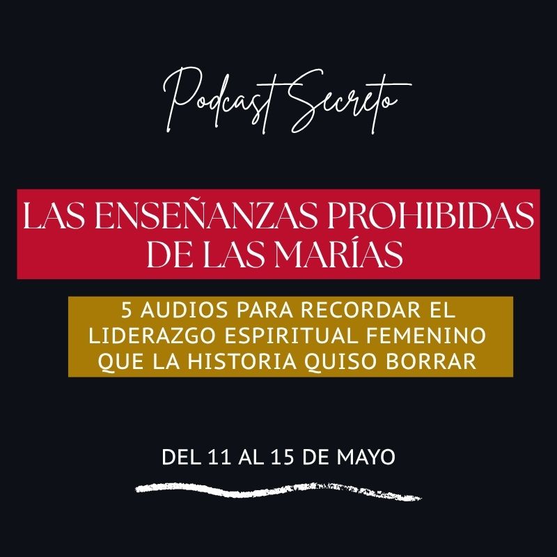 Escuela Ros Mystica_Podcast Secreto_Las enseñanzas olvidadas de las Marías (1024 x 1024 px) (800 x 800 px) (1)