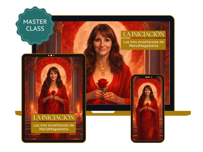 Escuela Rosa Mystica_La iniciacion_Las tres enseñanzas de María Magdalena_Masterclass